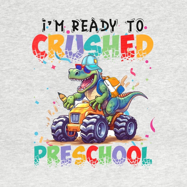 I'm Ready To Crush Preschool Dinosaur Monster Truck by l designs